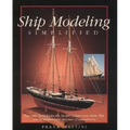 Ship Modeling Simplified: Tips and Techniques for Model Construction from Kits - Paperback