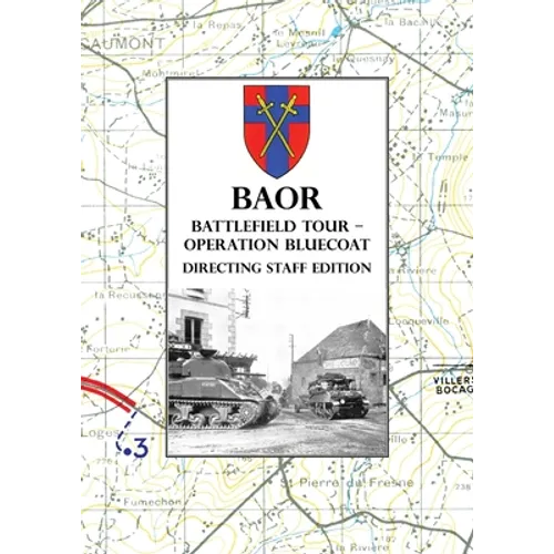 BAOR BATTLEFIELD TOUR - OPERATION BLUECOAT - Directing Staff Edition
