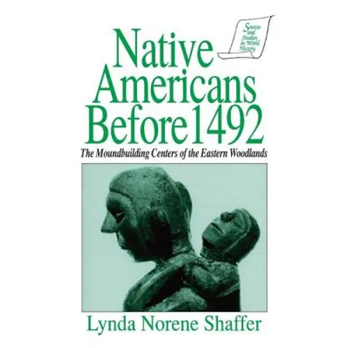 Native Americans Before 1492: Moundbuilding Realms of the Mississippian Woodlands