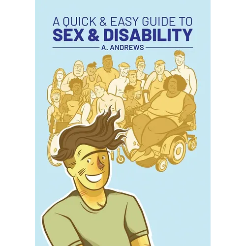 A Quick & Easy Guide to Sex & Disability - Paperback