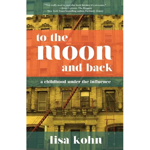 To the Moon and Back: A Childhood Under the Influence - Paperback