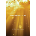 Used for His Glory - Paperback