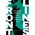 Front Lines: Becoming an Effective Sports Chaplain or Character Coach - Paperback
