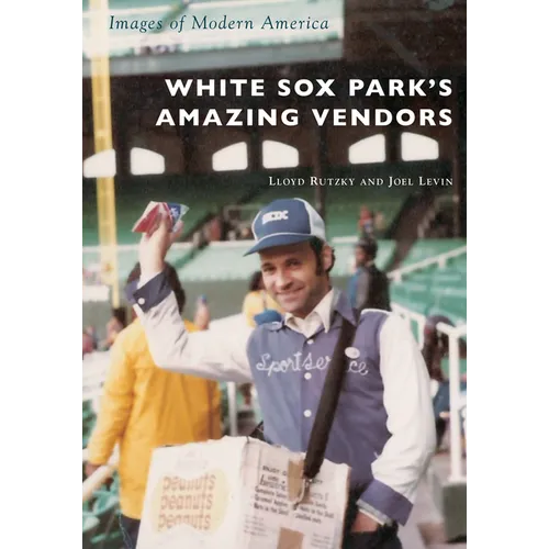 White Sox Park's Amazing Vendors - Paperback