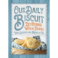 Our Daily Biscuit: Devotions with a Drawl - Hardcover