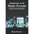 Introduction to the Smart Factory: and practical tips for its implementation - Paperback