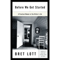 Before We Get Started: A Practical Memoir of the Writer's Life - Paperback