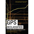GPS Declassified: From Smart Bombs to Smartphones