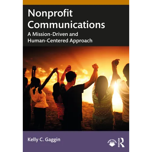 Nonprofit Communications: A Mission-Driven and Human-Centered Approach - Paperback