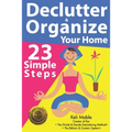 Declutter & Organize Your Home: 23 Simple Steps - Paperback
