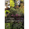 A New Garden Ethic: Cultivating Defiant Compassion for an Uncertain Future - Paperback