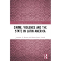 Crime, Violence and the State in Latin America - Paperback
