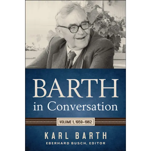 Barth in Conversation: Volume 1, 1959-1962 - Hardcover