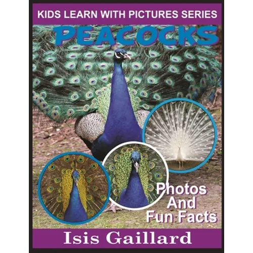 Peacocks: Photos and Fun Facts for Kids - Paperback
