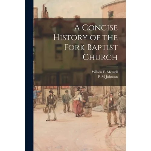 A Concise History of the Fork Baptist Church