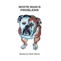 White Man's Problems - Paperback
