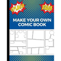 Make Your Own Comic Book: Art and Drawing Comic Strips, Great Gift for Creative Kids Blue - Paperback