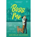 Boss Me: A Boss-Assistant on Vacation Romantic Comedy - Paperback