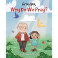 Grandpa, Why Do We Pray? - Paperback