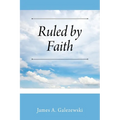 Ruled by Faith - Paperback