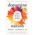 Dopamine Nation: Finding Balance in the Age of Indulgence - Paperback
