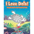 I Love Dots! Simple Dot to Dot Book for Kids - Paperback