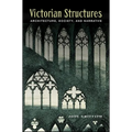 Victorian Structures: Architecture, Society, and Narrative - Paperback
