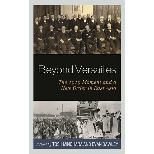 Beyond Versailles: The 1919 Moment and a New Order in East Asia