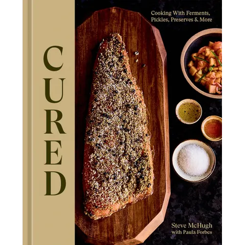 Cured: Cooking with Ferments, Pickles, Preserves & More - Hardcover