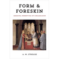 Form and Foreskin: Medieval Narratives of Circumcision - Paperback