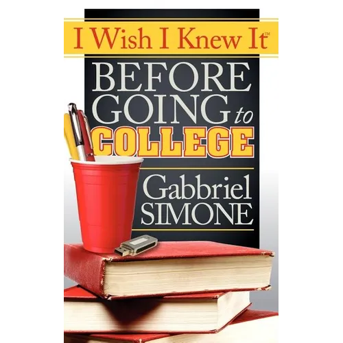 I Wish I Knew It Before Going to College - Paperback