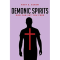 Demonic Spirits: God can set you free - Paperback