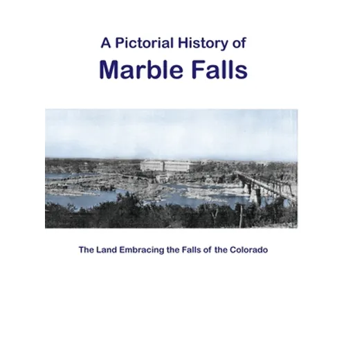 A Pictorial History of Marble Falls