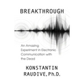 Breakthrough: An Amazing Experiment in Electronic Communication with the Dead - Paperback