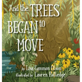 And the Trees Began to Move - Hardcover