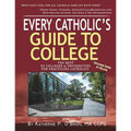 Every Catholic's Guide to College: The Best Colleges & Universities for Practicing Catholics, 2019 - Paperback