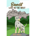 Bandit Lost in the West - Hardcover