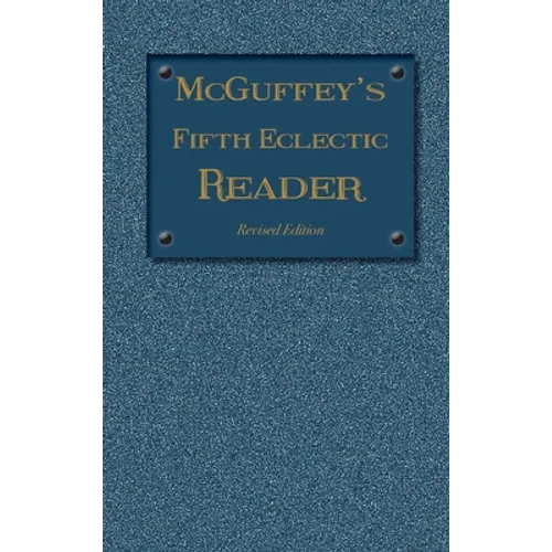 McGuffey's Fifth Eclectic Reader (1879): Revised Edition - Hardcover