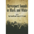 Shreveport Sounds in Black & White - Paperback