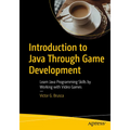 Introduction to Java Through Game Development: Learn Java Programming Skills by Working with Video Games - Paperback