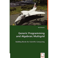 Generic Programming and Algebraic Multigrid - Building Blocks for Scientific Computing - Paperback