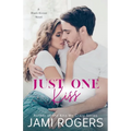 Just One Kiss: An Enemies to Lovers Romance - Paperback