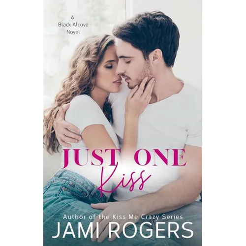 Just One Kiss: An Enemies to Lovers Romance - Paperback