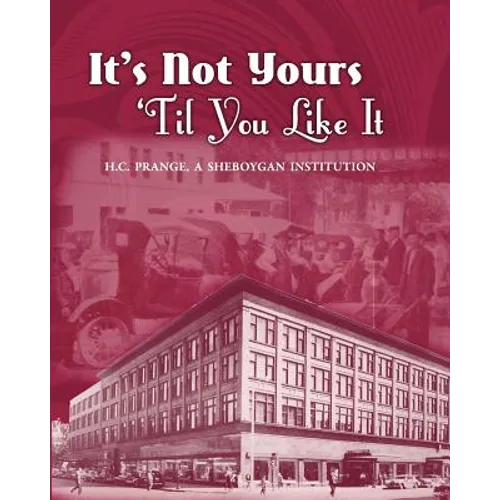 It's Not Yours Til You Like It: H.C. Prange Company, A Sheboygan Institution
