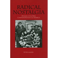 Radical Nostalgia: Spanish Civil War Commemoration in America
