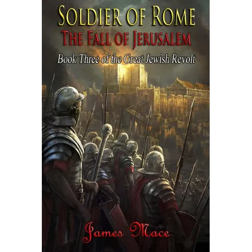 Soldier of Rome: The Fall of Jerusalem - Paperback
