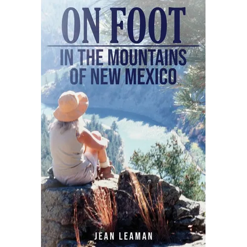 On Foot: in the MOUNTAINS OF NEW MEXICO