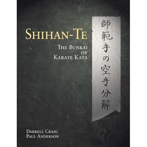 Shihan Te: The Bunkai of Kata - Paperback