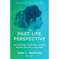 The Past Life Perspective: Discovering Your True Nature Across Multiple Lifetimes - Paperback