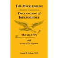 The Mecklenburg [North Carolina] Declaration of Independence, May 20, 1775, and Lives of Its Signers